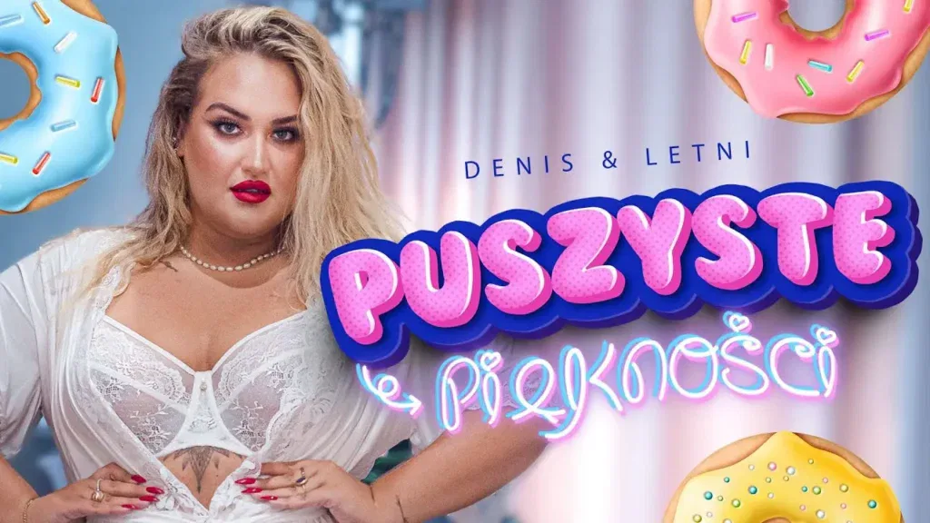 Denis & LETNI - Puszyste piękności