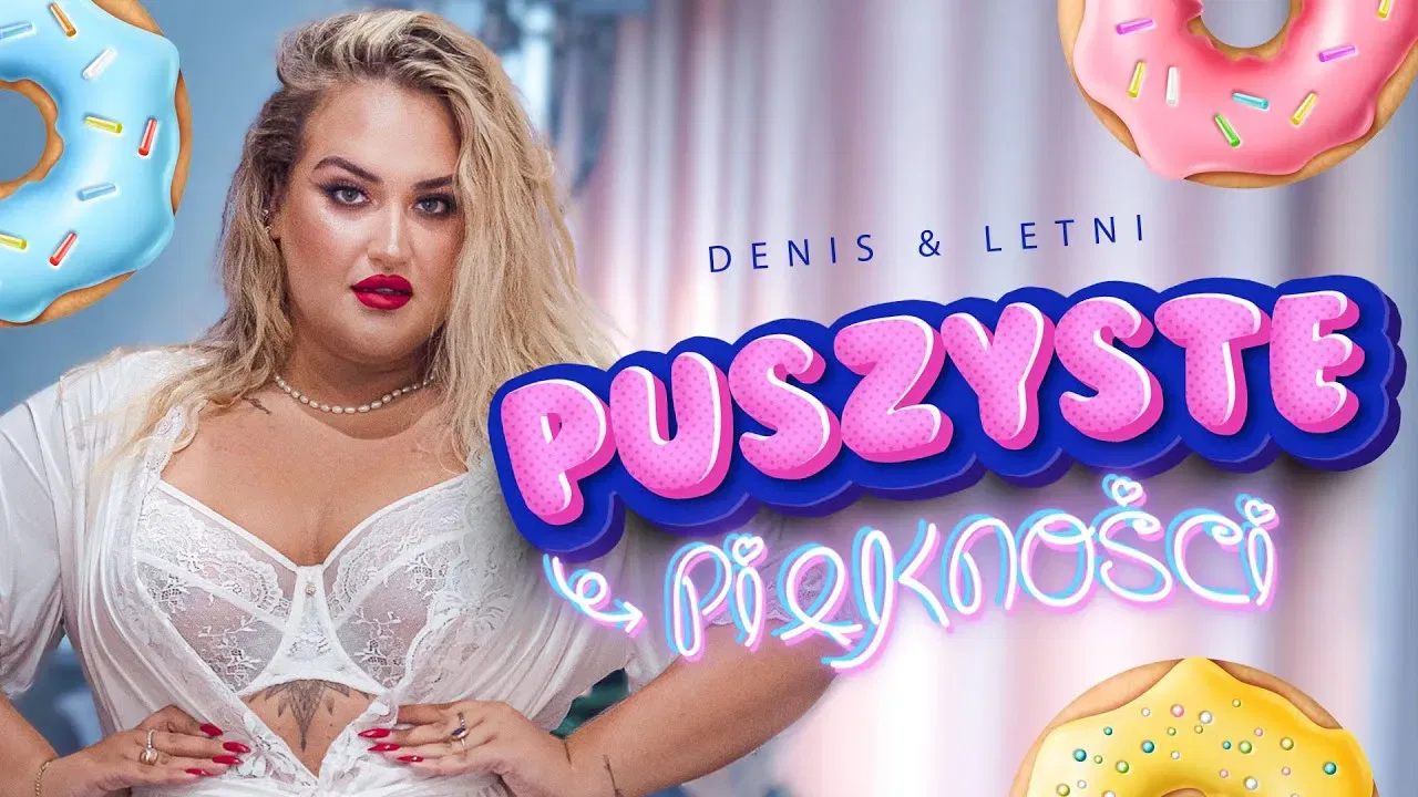 Denis & LETNI - Puszyste piękności