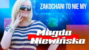 Magda Niewińska - Zakochani to nie my
