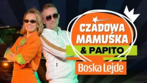 Czadowa Mamuśka & Papito - Boska lejde