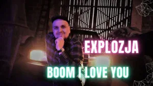 Explozja - BOOM I Love You