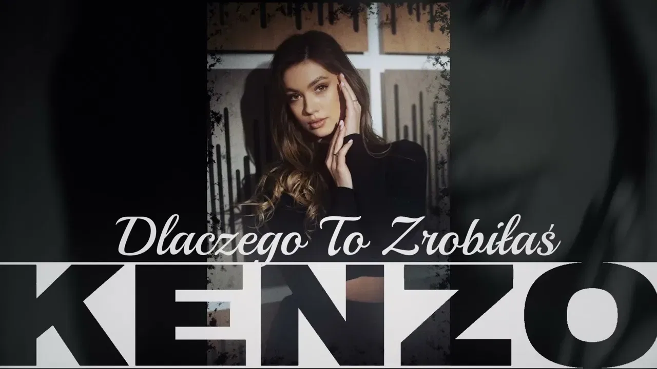 Kenzo - Dlaczego to zrobiłaś?