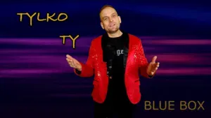 Blue Box - Tylko Ty | Muzyka Disco Polo