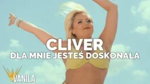 Cliver - Dla mnie jesteś doskonała