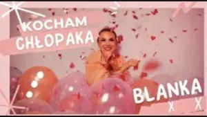 Blanka - Kocham chłopaka