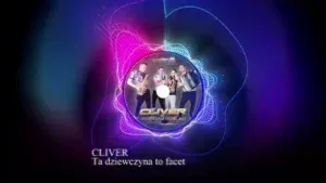 Cliver - Ta dziewczyna to facet